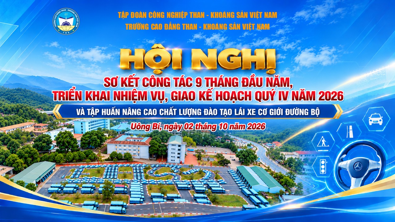 Trường Cao đẳng Than Khoáng sản Việt Nam tổ chức Hội nghị sơ kết công tác 9 tháng đầu năm, triển khai nhiệm vụ, giao kế hoạch quý IV và tập huấn nâng cao chất lượng đào tạo lái xe cơ giới đường bộ